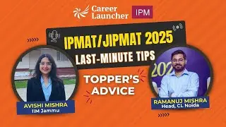 IPMAT/JIPMAT 2025: Last Minute Tips from Topper @avishi | Do's & Don'ts | Career&nbsp;Launcher&nbsp;IPM