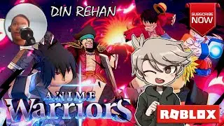 I fought with a lot of anime characters in Anime Warriors| Roblox | DinRehan