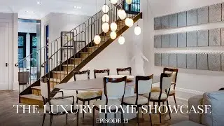 The Luxury Home Showcase - Episode 13