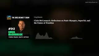 Chris McCormack: Reflections on Paris Olympics, SuperTri, and the Future of Triathlon