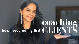 How I Secured My First Coaching Clients (strategy made simple)
