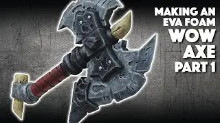 Making An EVA Foam WOW Axe Part 1
