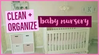 HOW TO ORGANIZE A NURSERY | clean + organize with me | brianna k