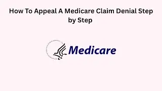 How To Appeal A Medicare Claim Denial Step by Step