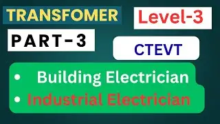 Level-3, Transformer || Part-3 || CTEVT, NSTB | Building Electrician | Industrial Electrician ||