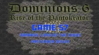 Dominions 6: Game 57 - Round 1 - Vanarus, Land of the Chuds - Pretender Design