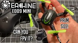 Eachine E009 Mini Drone (Can you FPV it?!)