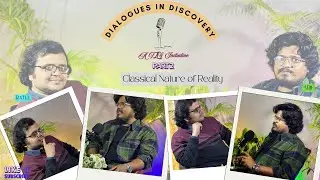 Classical Nature of Reality: What is it?| Dialogues In Discovery|Ep-2 P-2| Ft. Ratul |#podcast