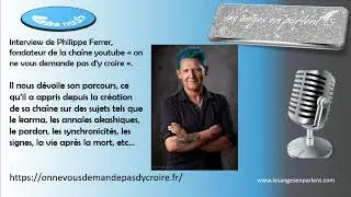 Philippe Ferrer, interview : sa vision de la spiritualit&eacute; depuis la cr&eacute;ation de sa cha&icirc;ne