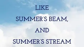 Like summer&rsquo;s beam, and summer&rsquo;s stream - John Gardiner Calkins Brainard (Summer Poem)