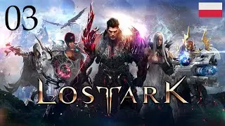 ZAGRAJMY W LOST ARK (PC) #3 - LOGHILL , EAST ORATORY , KOLSH VALLEY , TOXICLAW ROBBERS