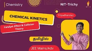 Chemical Kinetics 06: Catalyst Effect & Collision Theory | JEE Mains | Tamil