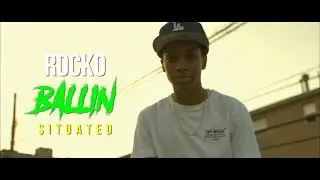 Rocko Ballin - Situated (Music Video) [Dir By Vintage Modern]