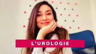 L’Urologie || Guide des spécialités || LilyPunk