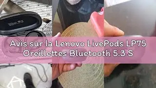 Avis sur la Lenovo LivePods LP75 Oreillettes Bluetooth 5.3 Sport Gym/Running Crochet d'oreille