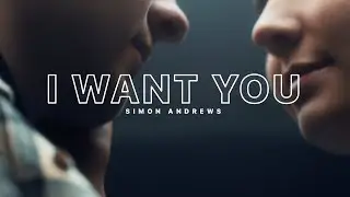 Simon Andrews - I Want You (Official Music Video)