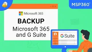Office 365 Backup and Google G Suite Backup with MSP360 Managed Backup