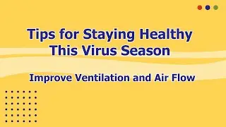 Tips For Staying Healthy This Fall & Winter Season: Improve Ventilation