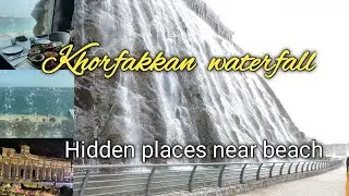 Khorfakkan waterfall and Hidden places in korfakkan // waterfall restaurant/ Amphitheater /Old souq