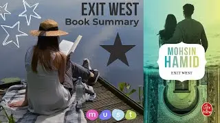 Unlocking 'Exit West' by Mohsin Hamid: Summary & Analysis | Book Summary |Timeless Reads