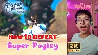 Draconia Saga || How to Defeat SUPER POGLEY - Dancer