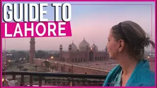 Pakistan | LAHORE Guide: What to See & Do UNESCO