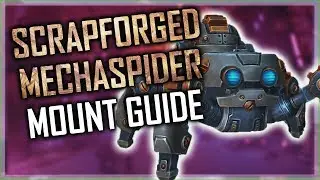 Scrapforged Mechaspider Mount Guide - Patch 8.2 WoW