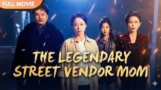 [ENG SUB] The Legendary Street Vendor Mom #drama