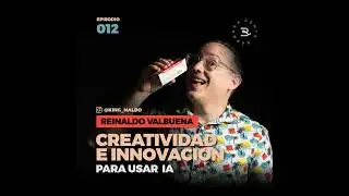 EP12 / Creatividad vs innovaci&oacute;n y c&oacute;mo aplicarlo a la Inteligencia Artificial