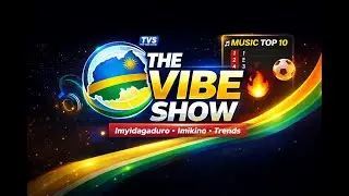 THE VIBE SHOW 26 January 2026   RWANDA ONE TV