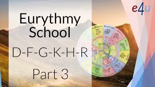 Eurythmy School - The consonants D-F-G-K-H-R Part 3