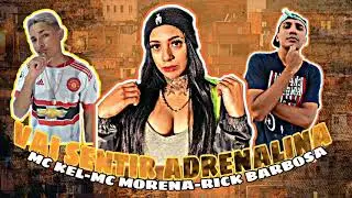 MC KEL RICK BARBOSA  MC MORENA  VAI SENTIR ADRENALINA (BREGA-FUNK)