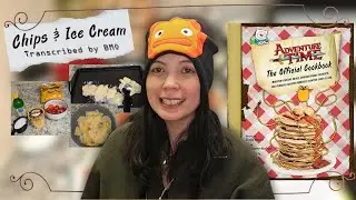 Chips and Ice cream transcribed by BMO - Adventure Time Cookbook