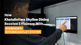 How Khatulistiwa Skyline Dining Boosted Efficiency With StoreHub&rsquo;s Kitchen Display System