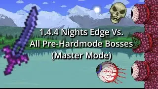 1.4.4 Nights Edge Vs. All Pre-Hardmode Bosses (Master Mode)
