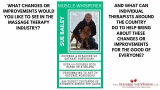 Sue Bailey & Ask The Muscle Whisperer - What Changes To The Massage Industry Would You Like To See?
