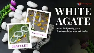 Why You Should Wear White Agate Jewelry: A Guide to the Spiritual Properties of This Beautiful Stone