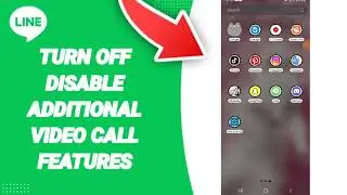 How To Turn Disable Additional Video Call Featurens On Line App