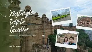 Nostalgic trip to Gwalior