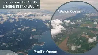 Arriving in Panama City | Stunning Atlantic & Pacific Views, Panama Canal, and Skyline!