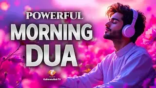 Morning Adhkar (أذكار الصباح) | Peaceful Start, Barakah & Protection Every Morning | Kalimatullah TV
