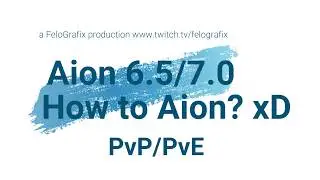 Aion 6.5/7.0 How To Aion XD