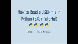 How to Read a JSON file in Python (Python and JSON Tutorial 02)