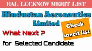 HAL- Lucknow Merit List || Hindustan Aeronautics Limited || What Next For Selected Candidate ||