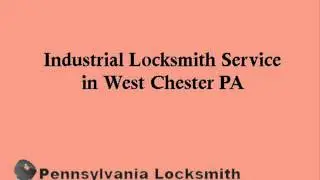 Industrial Locksmith Service in West Chester PA