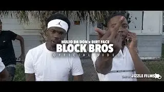 Hulio Da Don x Dirt Face - Block Bros (Official Music Video) [Shot By Jizzle Films] #DaLastDon