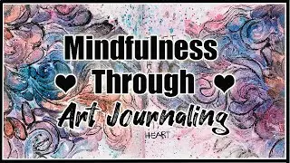 Mindfulness Through Art Journaling--Connect Your Art With Your Heart & Soul (traducido al Espa&ntilde;ol)