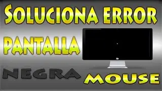 Como solucionar la pantalla negra con mouse