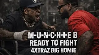 MUNCHIE B CALLS OUT 4XTRAZ BIG HOMIE FOR A FADE 