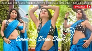Bongcrush Saree Fashion Style || Cinematic Shoot || Biswas Bangla Gate || SRM PHOTOGRAPHY WORK ||